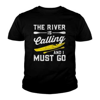 The River Is Calling And I Must Go - Canoe Paddling Kayaking Youth T-shirt | Mazezy CA