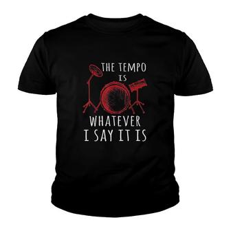 The Tempo Is Whatever I Say It Is Youth T-shirt | Mazezy