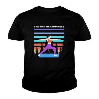 The Way To Happiness Yoga Gift Youth T-shirt | Mazezy