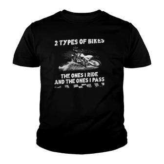 There Are Only 2 Types Of Bikes The Ones I Ride And The Ones I Pass Youth T-shirt | Mazezy