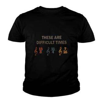 These Are Difficult Times Youth T-shirt | Mazezy UK