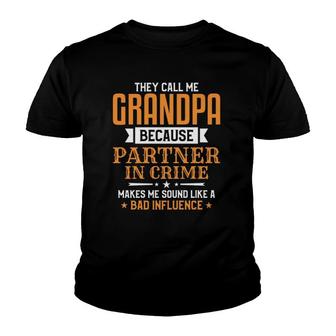 They Call Me Grandpa Because Partner In Crime Grandfather Youth T-shirt | Mazezy