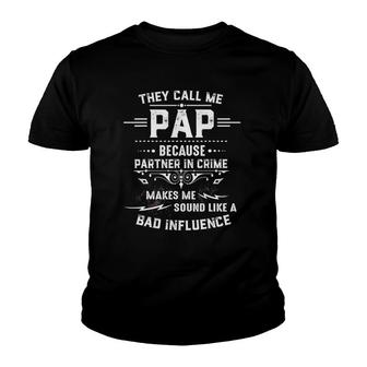 They Call Me Pap Because Partner In Crime Funny Fathers Day Youth T-shirt | Mazezy