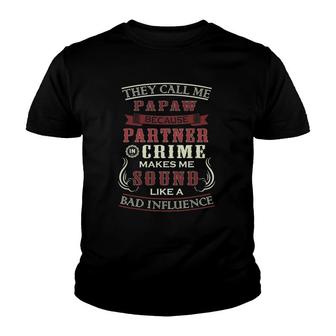 They Call Me Papaw Because Partner In Crime Dad Graphic Gift Youth T-shirt | Mazezy