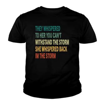 They Whispered To Her You Can't Withstand The Storm Vintage Youth T-shirt | Mazezy AU