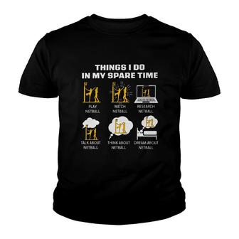 Things I Do In My Spare Time Netball Youth T-shirt - Thegiftio UK