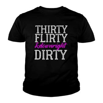 Thirty Flirty And Downright Dirty Birthday Born 1991 Youth T-shirt | Mazezy