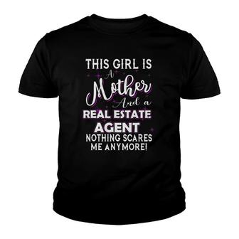 This Girl Is A Mother And A Real Estate Agent Nothing Scares Me Anymore Youth T-shirt | Mazezy