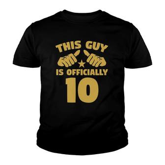 This Guy Is Officially 10 Years Old 10Th Birthday Youth T-shirt | Mazezy