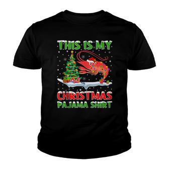 This Is My Christmas Pajama Shrimp Fish Christmas Youth T-shirt | Mazezy