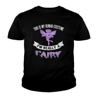 This Is My Human Costume I'm Really A Fairy Halloween Gift Youth T-shirt | Mazezy