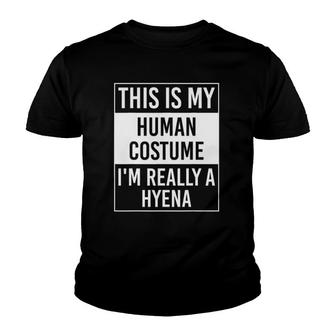 This Is My Human I'm Really Hyena Youth T-shirt | Mazezy