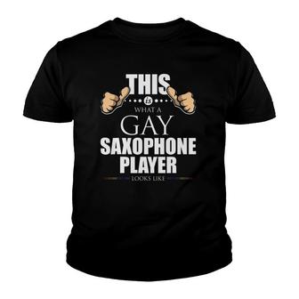 This Is What A Gay Saxophone Player Looks Like Lgbt Youth T-shirt | Mazezy