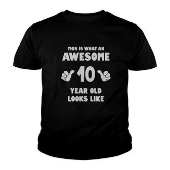 This Is What An Awesome 10 Year Old Looks Like Youth T-shirt | Mazezy