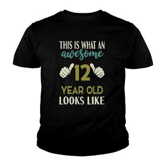 This Is What An Awesome 12 Years Old Looks Like 12Th Birthday Youth T-shirt | Mazezy