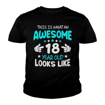 This Is What An Awesome 18 Year Old Looks Like Fun Birthday Youth T-shirt | Mazezy