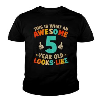 This Is What An Awesome 5 Year Old Looks Like Kids Birthday Youth T-shirt - Seseable