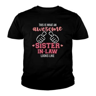 This Is What An Awesome Sister In Law Looks Like Youth T-shirt | Mazezy