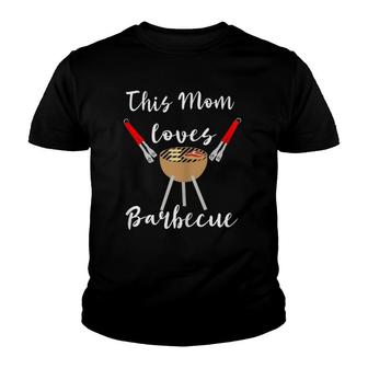 This Mom Loves Barbecue Grilling Mother Bbq Grill Mama Youth T-shirt