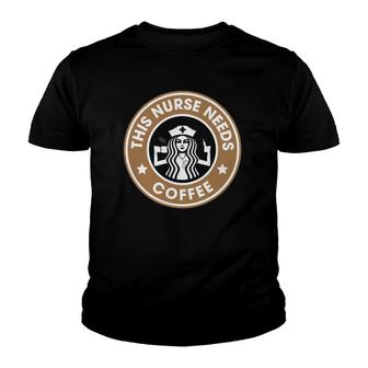 This Nurse Needs Coffee Registered Nurse Funny Gifts Essential Youth T-shirt | Mazezy