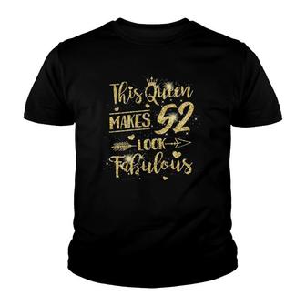 This Queen Makes 52 Look Fabulous 52Nd Birthday Gift Youth T-shirt | Mazezy