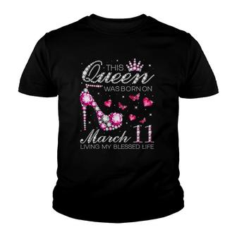 This Queen Was Born On March 11 Living My Blessed Life Youth T-shirt | Mazezy