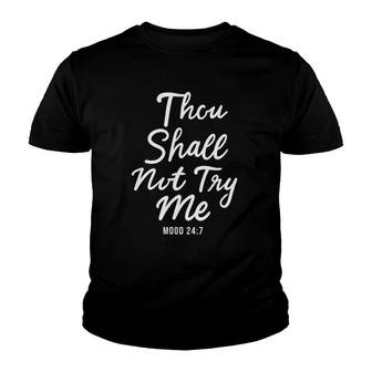 Thou Shall Not Try Me Funny Quotes Mom Mothers Day Youth T-shirt | Mazezy