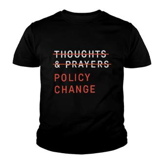 Thoughts And Prayers Policy Change Youth T-shirt | Mazezy
