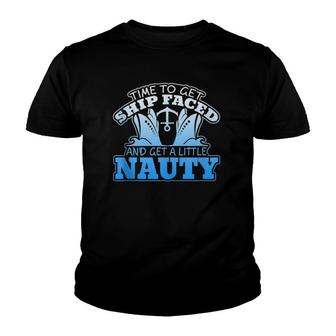 Time To Get Ship Faced And Get A Little Nauty Youth T-shirt | Mazezy