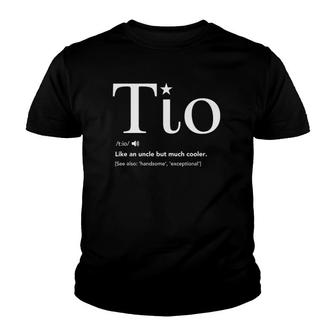 Tio Definition Funny Father's Day Gift For Spanish Uncle Youth T-shirt | Mazezy