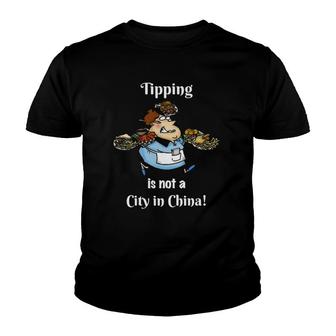 Tipping Is Not A City In China Funny Restaurant Worker Youth T-shirt | Mazezy