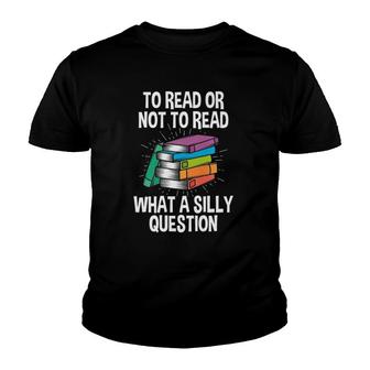 To Read Or Not To Read Reading Hobby Book Lover Premium Youth T-shirt | Mazezy