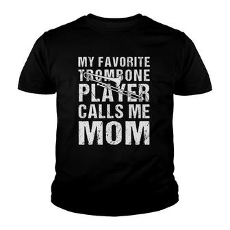 Trombone Marching My Favorite Trombone Player Calls Me Mom Youth T-shirt | Mazezy