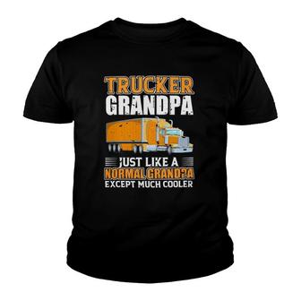 Truck Trucker Grandpa Just Like A Normal Grandpa Youth T-shirt | Mazezy