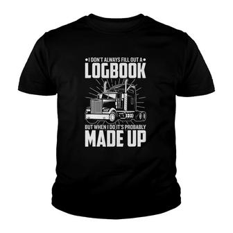 Trucker I Don't Always Fill Out A Logbook Truck Driver Youth T-shirt | Mazezy