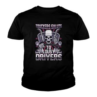Trucker Salute To Lousy Drivers Youth T-shirt | Mazezy