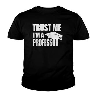 Trust Me I'm A Professor Funny Teaching Lecturer Doctoral Raglan Baseball Tee Youth T-shirt | Mazezy