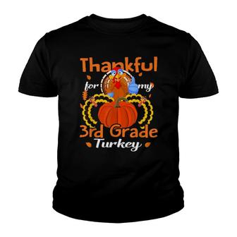 Turkeys Thanksgiving Teacher Thankful For My 3Rd Grade Youth T-shirt | Mazezy