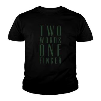 Two Words One Finger Kids' Shirts Youth T-shirt - Thegiftio UK