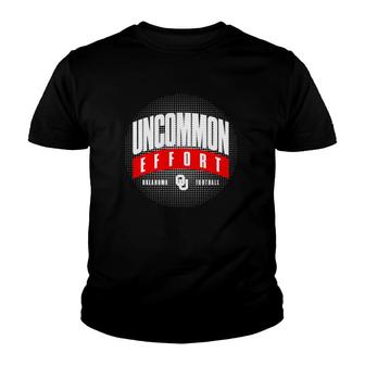 Uncommon Effort Oklahoma Football Lover Gift Youth T-shirt | Mazezy CA