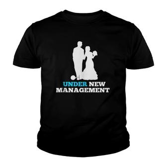 Under New Management Marriage Wedding Youth T-shirt | Mazezy