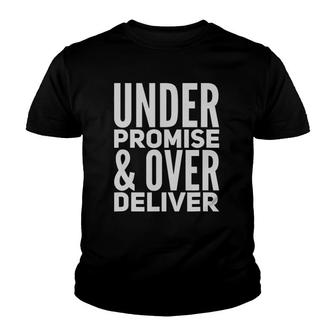 Under Promise And Over Deliver Youth T-shirt | Mazezy
