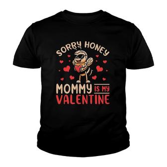 Valentine's Day Toddler Boy Sorry Honey Mommy Is My Valentine Youth T-shirt | Mazezy