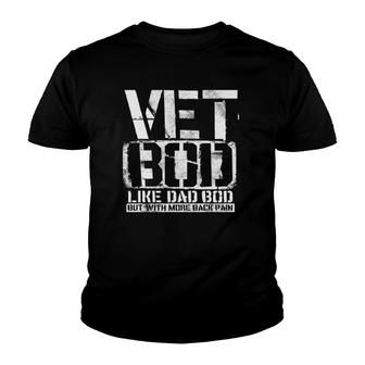 Vet Bod Like A Dad Bod Stencil With More Back Pain Veteran Youth T-shirt | Mazezy