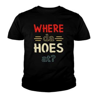 Vintage Where Da Hoes At - Cool Retro Pun Youth T-shirt | Mazezy AU