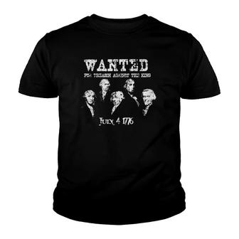 Wanted Treason Founding Fathers 1776 Independence Day Youth T-shirt | Mazezy