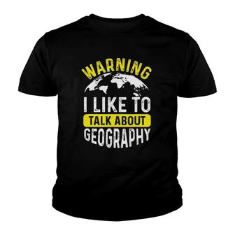 Warning I Like To Talk About Geography Geographer Youth T-shirt | Mazezy