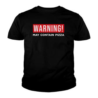 Warning May Contain Pizza Lover Italian Food Chef Home Cook Youth T-shirt | Mazezy