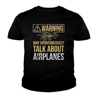 Warning May Spontaneously Talk About Airplanes Funny Pilot Youth T-shirt | Mazezy