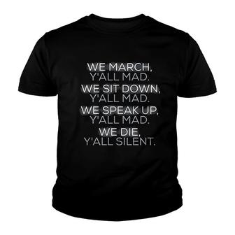 We March Yall Mad We Sit Down Yall Mad Youth T-shirt | Mazezy